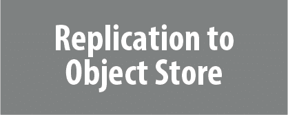 Replication to Object Store
